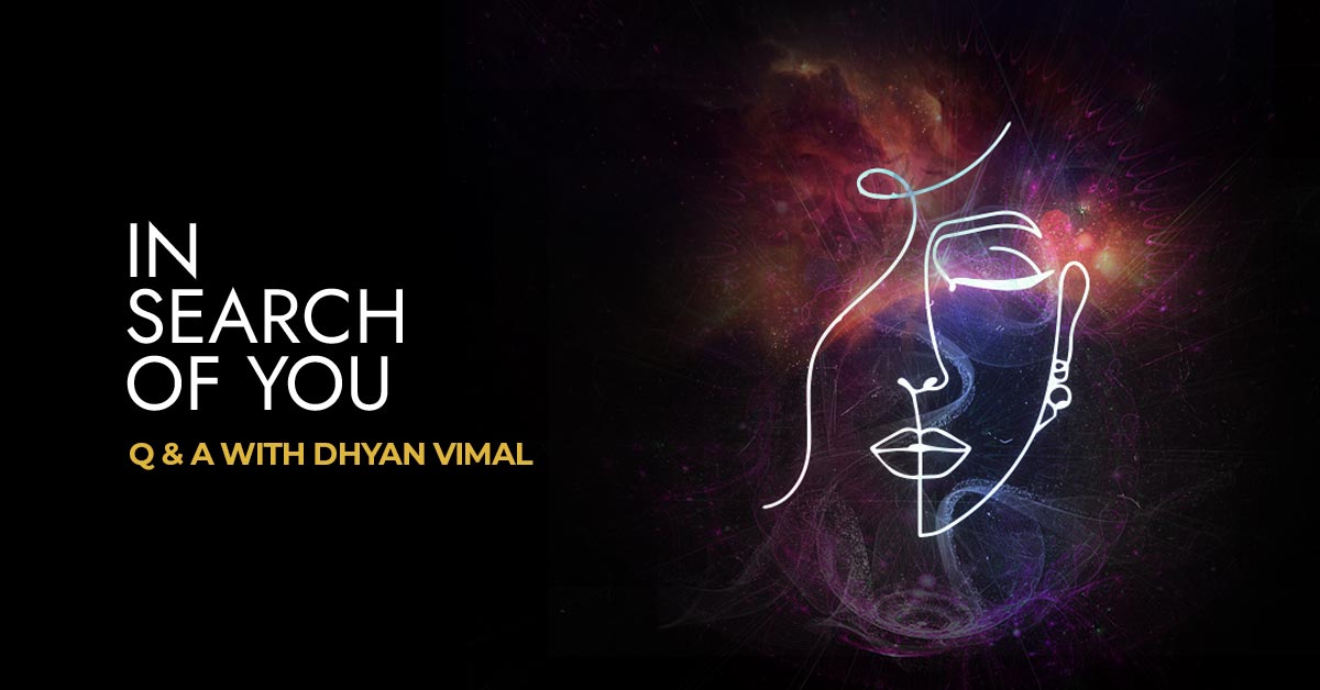 IN SEARCH OF YOU - Dhyan Vimal Institute for Higher Learning